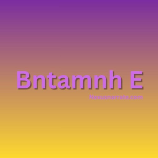 Bntamnh E