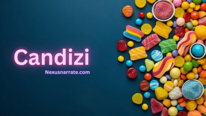 Candizi: Top 5 Reasons Amazing Why Everyone is Talking About It